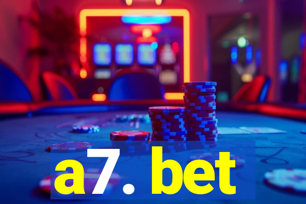 a7. bet